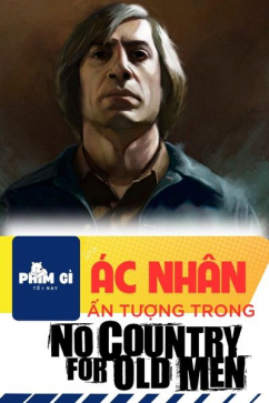 Phim Gì Tối Nay - Tập 154: Ác Nhân Ấn Tượng Trong No Country For Old Men