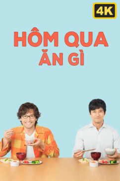 Hôm Qua Ăn Gì? 4K