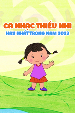 ca-nhac-thieu-nhi-hay-nhat-trong-nam-2023-ty6-t1-253770