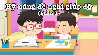 STEAMQ - 1 - Kỹ Năng Đề Nghị Giúp Đỡ Phần 3