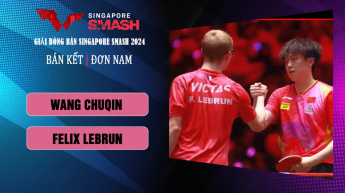FELIX LEBRUN vs WANG CHUQIN - Giải bóng bàn Singapore Smash 2024