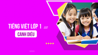 Tiếng Việt - Lớp 1 - Bộ sách Cánh Diều