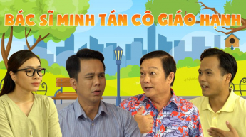 Bác Sĩ Minh Tán Cô Giáo Hạnh_CAME